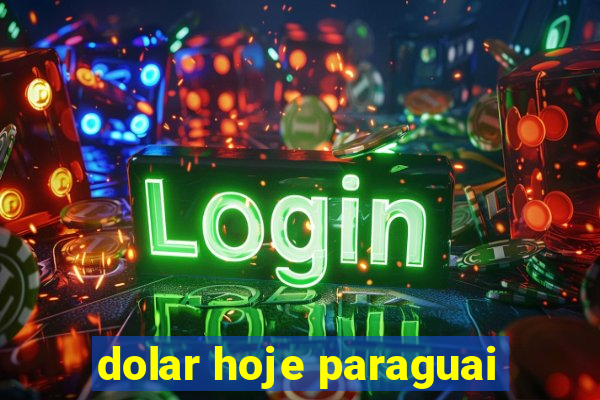 dolar hoje paraguai